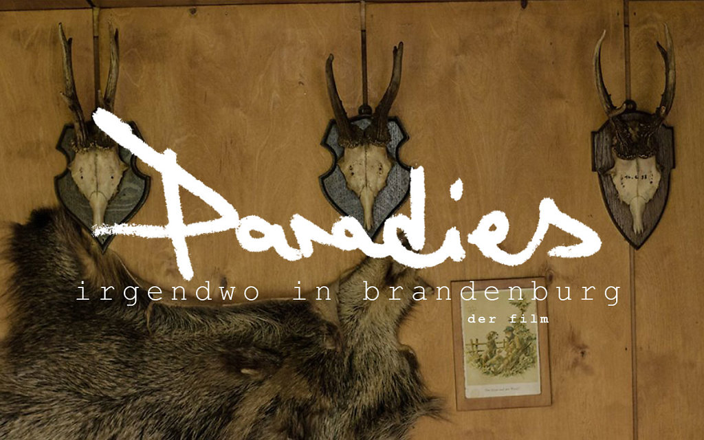 Paradies - Irgendwo in Brandenburg